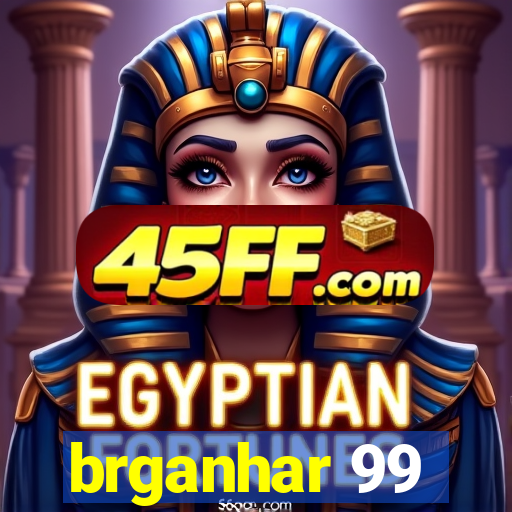 brganhar 99